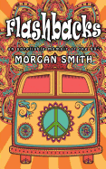 Flashbacks: An Unreliable Memoir of the 60s