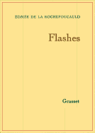 Flashes I - de la Rochefoucauld, Edm?e
