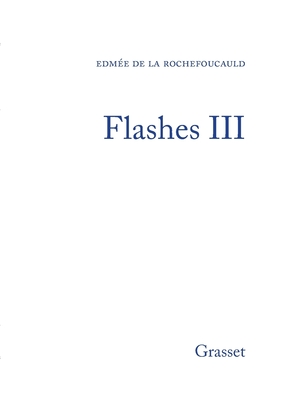 Flashes III - de la Rochefoucauld, Edm?e