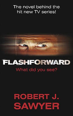 FlashForward - Sawyer, Robert J