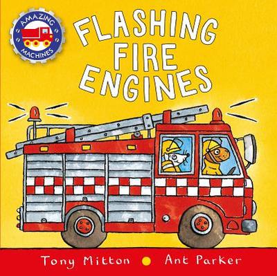 Flashing Fire Engines - Mitton, Tony, and Parker, Ant