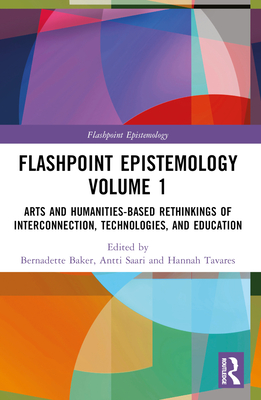 Flashpoint Epistemology - Baker, Bernadette (Editor), and Saari, Antti (Editor), and Wang, Liang (Editor)