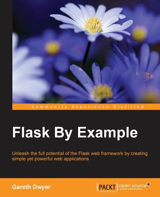 Flask By Example - Dwyer, Gareth