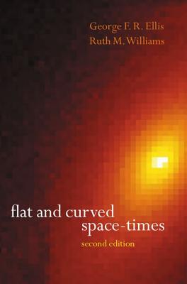 Flat and Curved Space-Times - Ellis, George F R, and Williams, R M