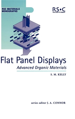 Flat Panel Displays: Advanced Organic Materials - Kelly, S M
