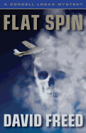 Flat Spin: A Cordell Logan Mystery
