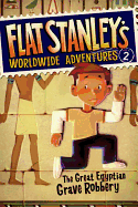 Flat Stanley's Worldwide Adventures #2: The Great Egyptian Grave Robbery