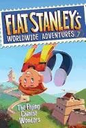 Flat Stanley's Worldwide Adventures #7: The Flying Chinese Wonders