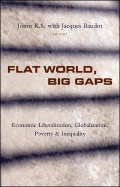 Flat World, Big Gaps: Economic Liberalization, Globalization, Poverty and Inequality