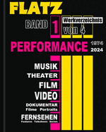 Flatz: Catalogue Raisonn� Vol. 1: Performance