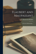 Flaubert and Maupassant: a Literary Relationship ..