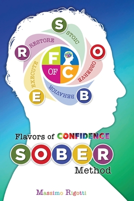 Flavors of Confidence: S.O.B.E.R. Method - Rigotti, Massimo, and McDonald, Jeff (Cover design by)
