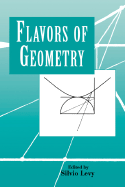 Flavors of Geometry - Levy, Silvio (Editor)
