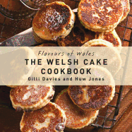Flavours of Wales: Welsh Cakes Cookbook