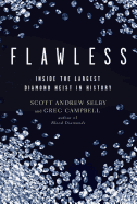 Flawless: Inside the Largest Diamond Heist in History