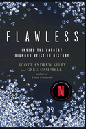 Flawless: Inside the Largest Diamond Heist in History