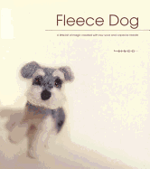 Fleece Dog: A Little Bit of Magic Created with Raw Wool and a Special Needle