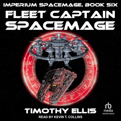 Fleet Captain Spacemage - Ellis, Timothy, and Collins, Kevin T (Read by)