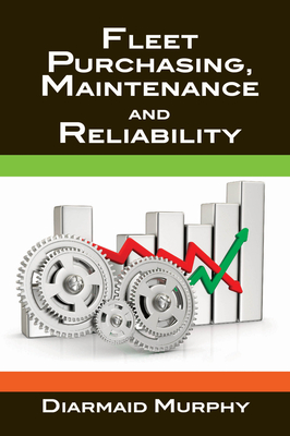 Fleet Purchasing, Maintenance and Reliability - Murphy, Diarmaid