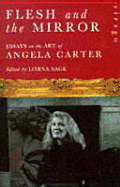 Flesh and the Mirror - Sage, Lorna (Editor)