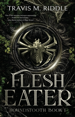 Flesh Eater - Riddle, Travis M