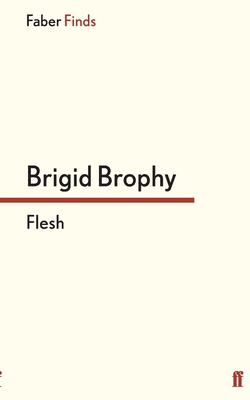 Flesh - Brophy, Brigid