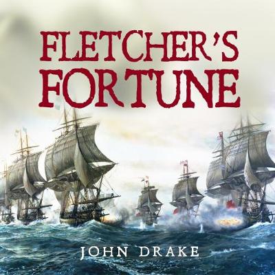 Fletcher's Fortune - Drake, John