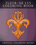 Fleur-De-Lys Coloring Book: 30 Simple Fleur-De Lys line drawing Coloring Pages