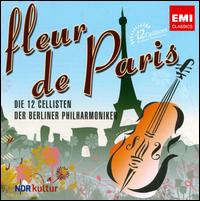 Fleur de Paris - 12 Cellists of the Berlin Philharmonic