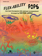 Flex-Ability Pops: Solo-Duet-Trio-Quartet with Optional Accompaniment