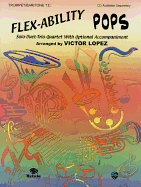 Flex-Ability Pops: Trumpet/Baritone T.C.: Solo-Duet-Trio-Quartet with Optional Accompaniment