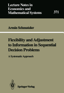 Flexibility and Adjustment to Information in Sequential Decision Problems: A Systematic Approach