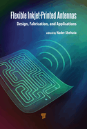 Flexible Inkjet-Printed Antennas: Design, Fabrication, and Applications