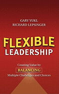 Flexible Leadership: Creating Value by Balancing Multiple Challenges and Choices