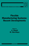 Flexible Manufacturing Systems: Recent Developments: Volume 23