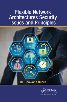 Flexible Network Architectures Security: Principles and Issues - Rudra, Bhawana