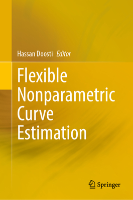 Flexible Nonparametric Curve Estimation - Doosti, Hassan (Editor)