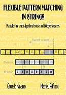 Flexible Pattern Matching in Strings: Practical On-Line Search Algorithms for Texts and Biological Sequences