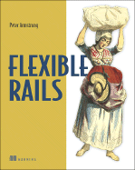 Flexible Rails: Flex 3 on Rails 2 - Armstrong, Peter, Frcp