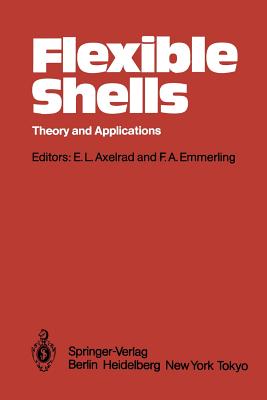 Flexible Shells: Theory and Applications - Axelrad, E L (Editor), and Emmerling, F A (Editor)