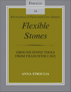Flexible Stones: Ground Stone Tools from Franchthi Cave