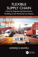 Flexible Supply Chain: Industrial Engineering Optimization Modeling of the Postal Service System