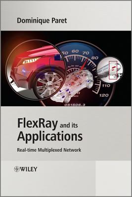 FlexRay and its Applications: Real Time Multiplexed Network - Paret, Dominique