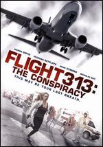 Flight 313: The Conspiracy