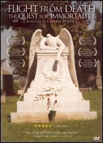 Flight From Death: The Quest for Immortality