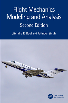 Flight Mechanics Modeling and Analysis - Raol, Jitendra R, and Singh, Jatinder