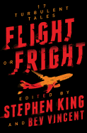 Flight or Fright: 17 Turbulent Tales