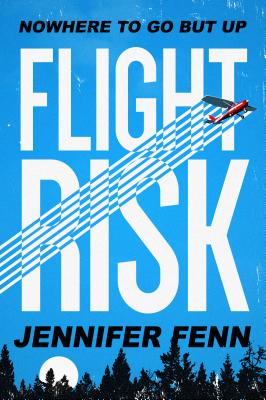 Flight Risk - Fenn, Jennifer