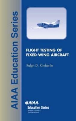 Flight Testing of Fixed-Wing Aircraft - Kimberlin, Ralph D, and R Kimberlin, University Of Tennessee Space Institute