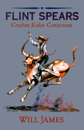 Flint Spears: Cowboy Rodeo Contestant
